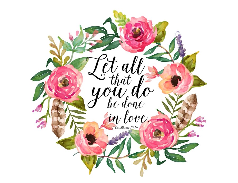 Let All You Do Be Done In Love