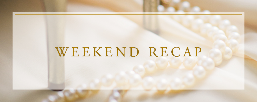 Weekend Recap | Sneak Peeks